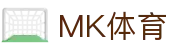 MK体育(中国) · MK Sports官方登录入口